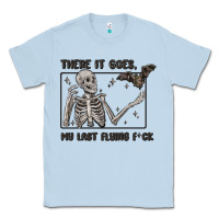 Dusty Blue there it goes my last flying fck Classic Tee - MaliasSmallBusiness