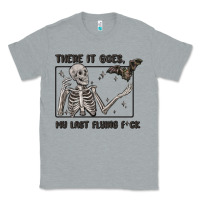 Heather Grey there it goes my last flying fck Classic Tee - MaliasSmallBusiness