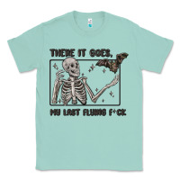 Seafoam there it goes my last flying fck Classic Tee - MaliasSmallBusiness