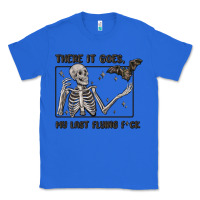 True Royal there it goes my last flying fck Classic Tee - MaliasSmallBusiness