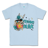 Dusty Blue staying alive Classic Tee - MaliasSmallBusiness