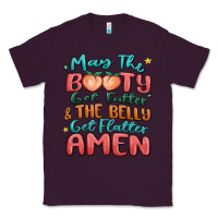 Plum may the booty get fatter & the belly Classic Tee - MaliasSmallBusiness