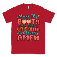 Red may the booty get fatter & the belly Classic Tee - MaliasSmallBusiness