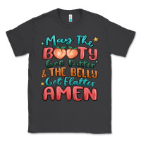 Smoke may the booty get fatter & the belly Classic Tee - MaliasSmallBusiness