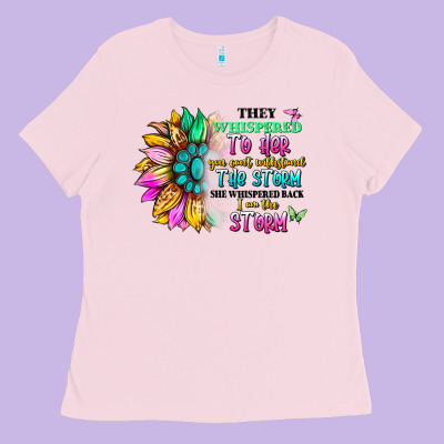 They Whispered To Her You Can't Withstand The Stor Ladies Tee Designed By Artiststas