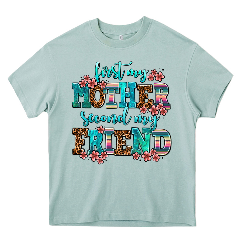 First My Mother Second My Friend Heavy Core Tee by AdoDesignShop | Teevron