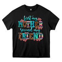 Black first my mother second my friend Heavy Core Tee - AdoDesignShop