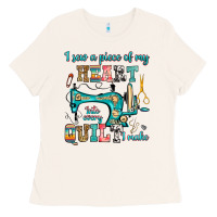 I Sew A Piece Of My Heart Into Every Quilt I Make Ladies Tee | Teevron
