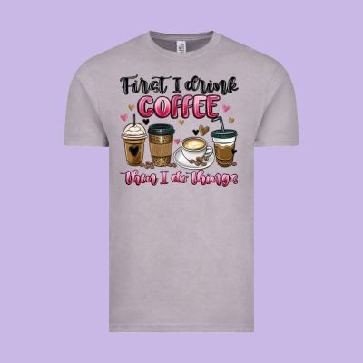 First I Drink Coffee Then I Do Things Vintage Tee Designed By Maliassmallbusiness