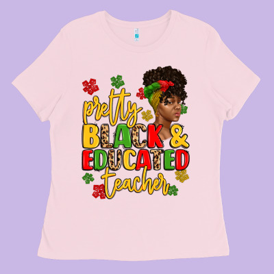 Pretty Black And Educated Teacher Ladies Tee Designed By Artiststas