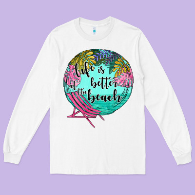 Life Is Better At The Beach Long Sleeve Tee Designed By Jahusdesignshop