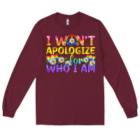 Burgundy LGBTQ I Won't Apologize For Who I Am Long Sleeve Tee - BundleAndBundleShop
