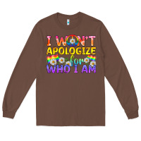Chestnut LGBTQ I Won't Apologize For Who I Am Long Sleeve Tee - BundleAndBundleShop