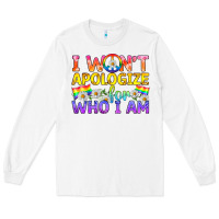 White LGBTQ I Won't Apologize For Who I Am Long Sleeve Tee - BundleAndBundleShop