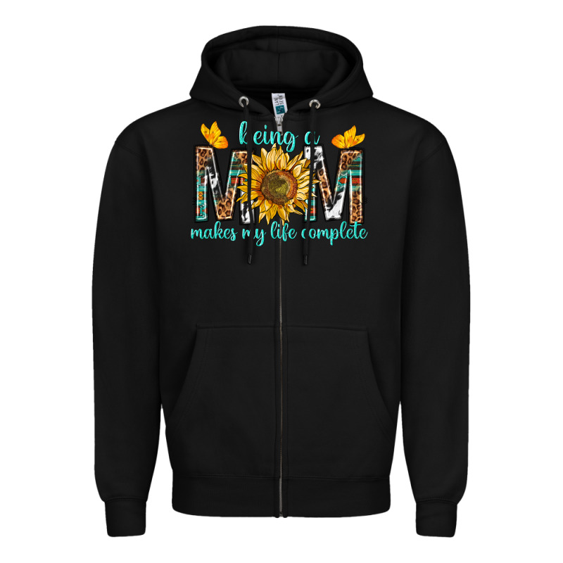 Being A Mom Makes My Life Complete Zipper Hoodie by texasbilliewilder | Teevron