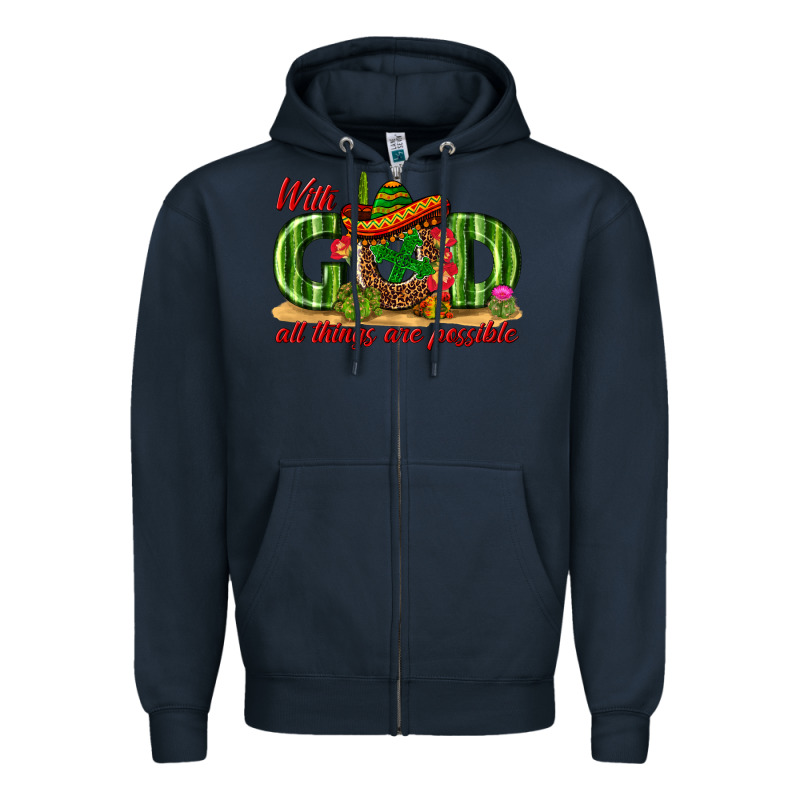 With God All Things Are Possible Mexico Zipper Hoodie by texasbilliewilder | Teevron
