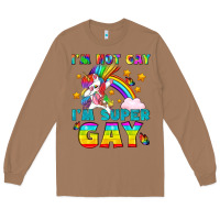 Toasted Coconut LGBTQ I'm Not Gay I'm Super Gay Long Sleeve Tee - BundleAndBundleShop