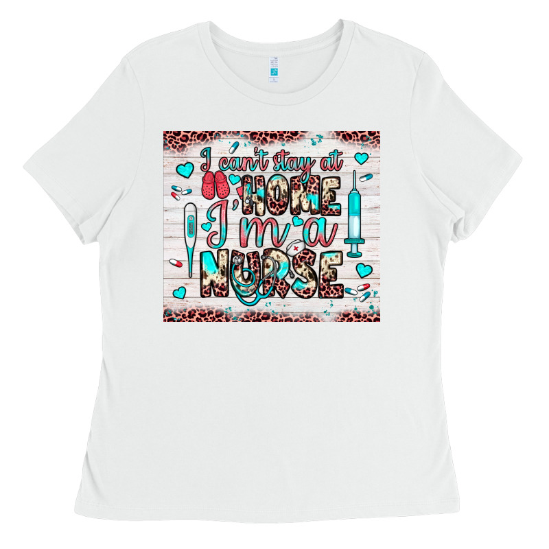 I Can’t Stay At Home I’m A Nurse Ladies Tee by JahusDesignShop | Teevron