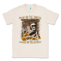 Natural dead inside boujee outside Classic Tee - MaliasSmallBusiness