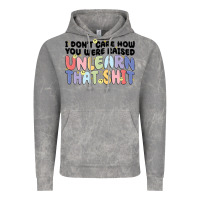 Cloud Rock i dont care how you were raised unlearn that shit Vintage Hoodie - MaliasSmallBusiness