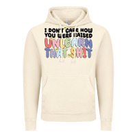 Vintage Artic i dont care how you were raised unlearn that shit Vintage Hoodie - MaliasSmallBusiness
