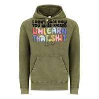 Vintage Olive i dont care how you were raised unlearn that shit Vintage Hoodie - MaliasSmallBusiness