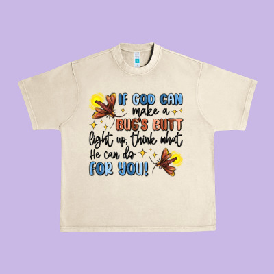 If God Can Make A Bug's Butt Light Up Urban Heavy Tee Designed By Maliassmallbusiness