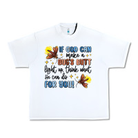 White if god can make a bug's butt light up Urban Heavy Tee - MaliasSmallBusiness