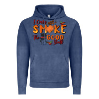 Vintage Denim i only smoke the good stuff Vintage Hoodie - MaliasSmallBusiness