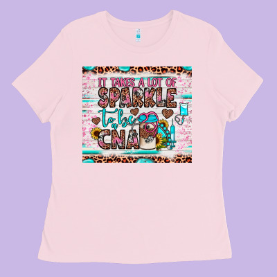 It Takes A Lot Of Sparkle To Be A Cna Ladies Tee Designed By Jahusdesignshop