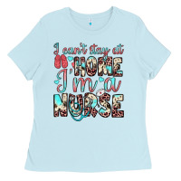 Baby Blue i can’t stay at home i’m a nurse Ladies Tee - JahusDesignShop