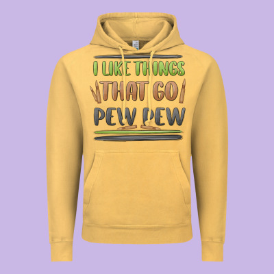 I Like Things That Go Pew Pew Vintage Hoodie Designed By Maliassmallbusiness