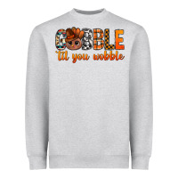 Gobble Til You Wobble Bbs Heavyweight Sweatshirt | Teevron