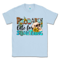 Dusty Blue probably late for something Classic Tee - NancyCooperArtShop