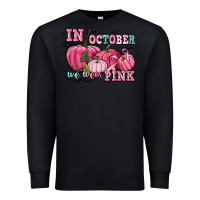 Black in october we wear pink Premium Sweatshirt - CowGirlArtShop