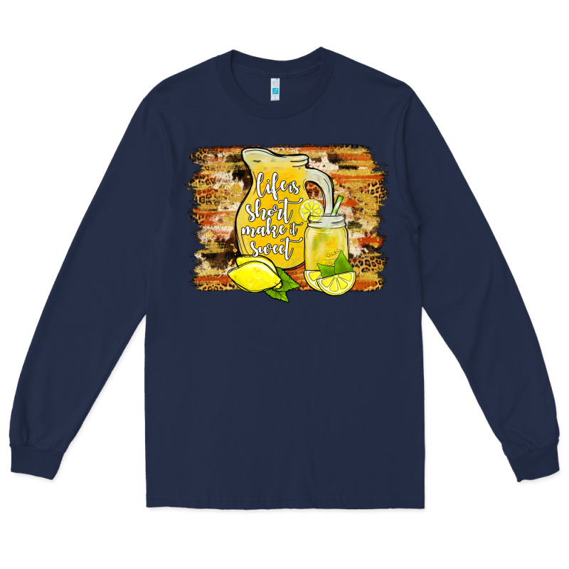 Life Is Short Make It Sweet Long Sleeve Tee by JahusDesignShop | Teevron