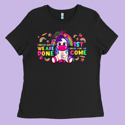 Kindergarten We Are Done 1st Here We Come With Uni Ladies Tee Designed By Ranaportraitstore