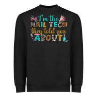 Black i'm the nail tech they told you about bbs Heavyweight Sweatshirt - BundleAndBundleShop