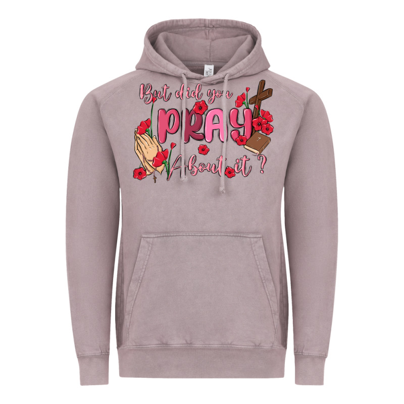 But Did You Pray About It Vintage Hoodie by MaliasSmallBusiness | Teevron