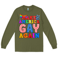 Army Green Make America Gay Again Long Sleeve Tee - BundleAndBundleShop