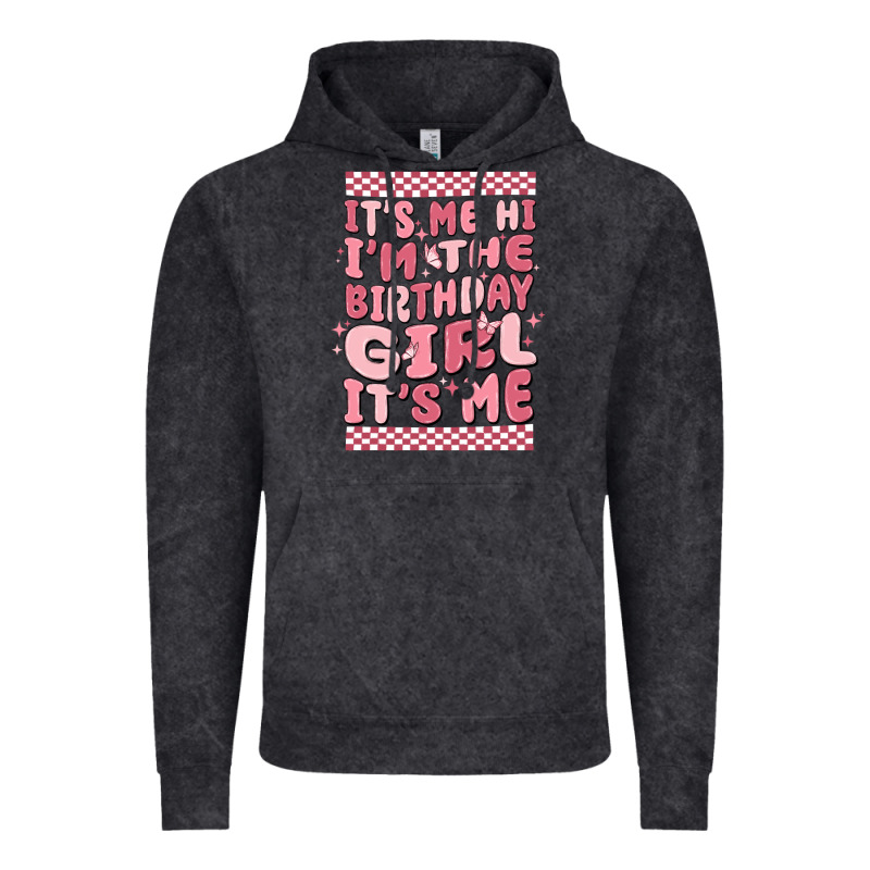 Its Me Hi Im The Birthday Girl Its Me Vintage Hoodie by MaliasSmallBusiness | Teevron