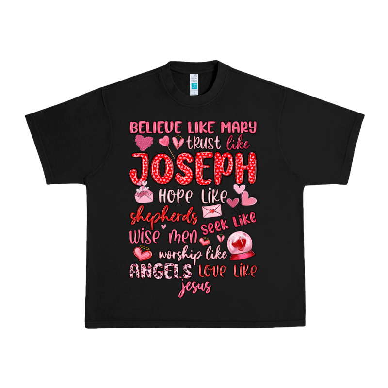 Believe Like Mary Trust Like Joseph Valentine S Da Urban Heavy Tee by MaliasSmallBusiness | Teevron