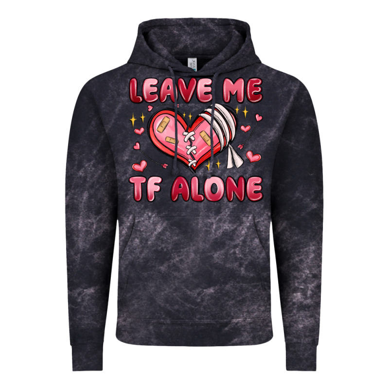 Leave Me Tf Alone Valentines Day Vintage Hoodie by MaliasSmallBusiness | Teevron