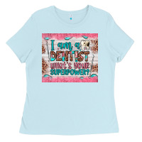 Baby Blue i am a dentist what's your superpower Ladies Tee - JahusDesignShop
