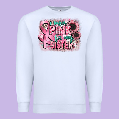 I Wear Pink For My Sister Premium Sweatshirt Designed By Cowgirlartshop