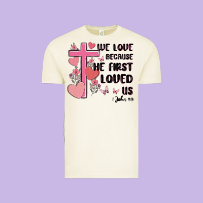 We Love Because He First Loved Us Vintage Tee Designed By Maliassmallbusiness