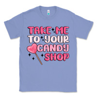 Colony Blue take me to your candy shop Classic Tee - MaliasSmallBusiness