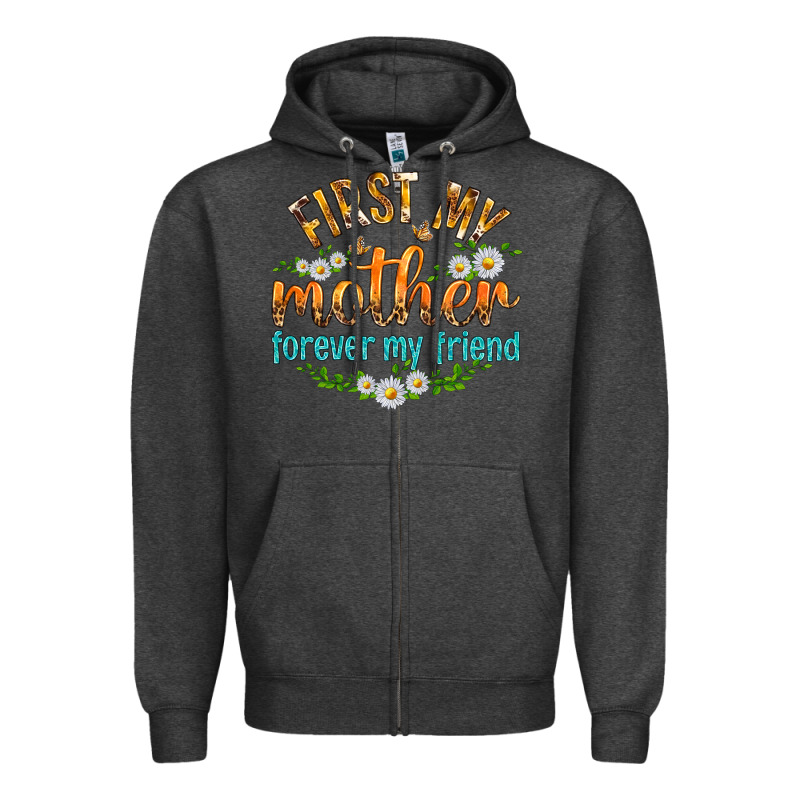 First My Mother Forever My Friend With Daisies Zipper Hoodie by texasbilliewilder | Teevron