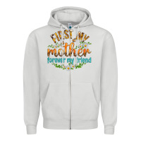 Dove Grey First My Mother Forever My Friend with Daisies Zipper Hoodie - texasbilliewilder