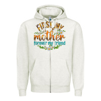Oatmeal Heather First My Mother Forever My Friend with Daisies Zipper Hoodie - texasbilliewilder